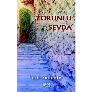 Zorunlu Sevda - Elif Akdemir