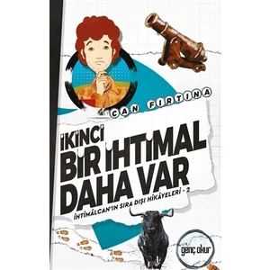 İkinci Bir İhtimal Daha Var - İhtimalcan'In Sıra Dışı Hikayeleri 2 - Can Fırtına