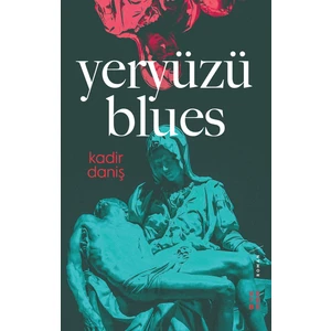 Yeryüzü Blues - Kadir Daniş
