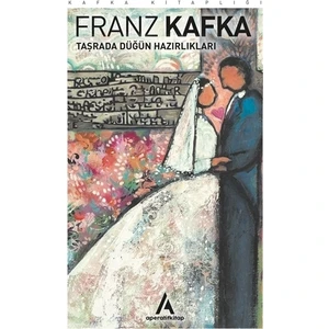 Taşrada Düğün Hazırlıkları - Franz Kafka