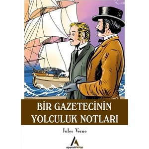Bir Gazetecinin Yolculuk Notları - Jules Verne