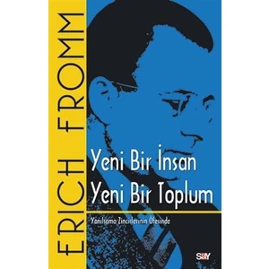 Yeni Bir İnsan Yeni Bir Toplum - Erich Fromm