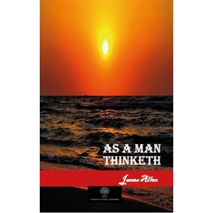 As A Man Thinketh - James Allen