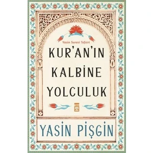 Kuranın Kalbine Yolculuk - Yasin Pişgin