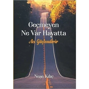 Geçmeyen Ne Var Hayatta - Neşe Kılıç