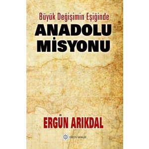 Anadolu Misyonu - Ergün Arıkdal