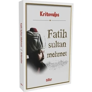 Fatih Sultan Mehmet - Kritovulos