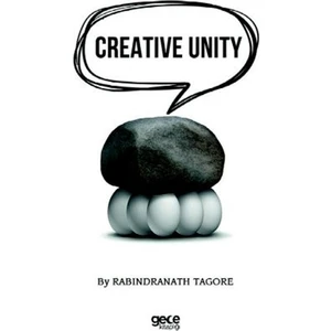 Creative Unity  - Rabindranath Tagore