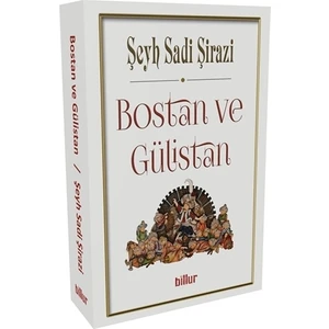 Bostan Ve Gülistan - Şeyh Sadi Şirazi
