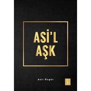 Asi'L Aşk - Aslı Özgür