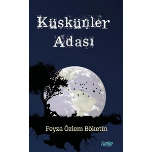 Küskünler Adası - Feyza Özlem Böketin