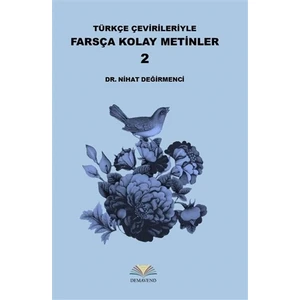 Türkçe Çevirileriyle Farsça Kolay Metinler - 2 - Nihat Değirmenci
