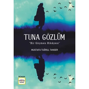 Tuna Gözlüm - Mustafa Tuğrul Tanser