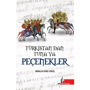 Türkistan'Dan Tuna'Ya Peçenekler - Mualla Uydu Yücel