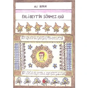 Ehl-İ Beyt'İn Sönmez Işığı - Ali İrfan