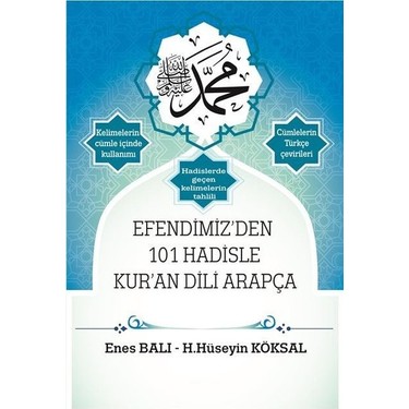 Efendimiz Den 101 Hadisle Kur An Dili Arapca Enes Bali Kitabi