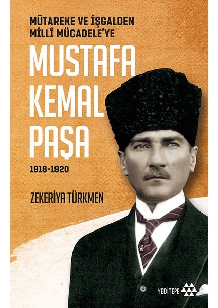 Mustafa Kemal Paşa - Zekeriya Türkmen