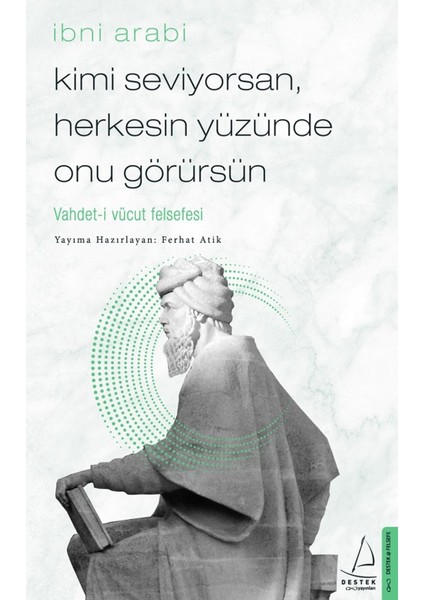 Kimi Seviyorsan, Herkesin Yüzünde Onu Görürsün - İbn Arabi