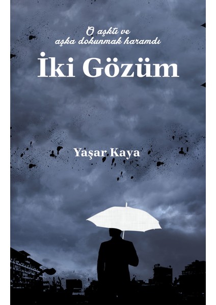 Iki Gözüm - Yaşar Kaya