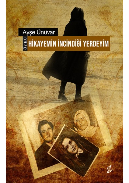 Hikayemin Incindiği Yerdeyim - Ayşe Ünüvar