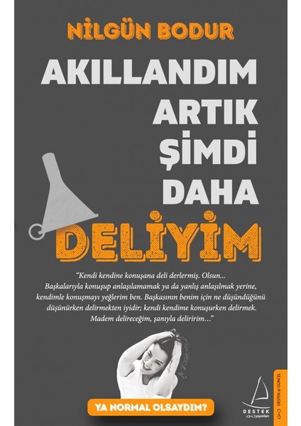 Akıllandım Artık Şimdi Daha Deliyim - Nilgün Bodur