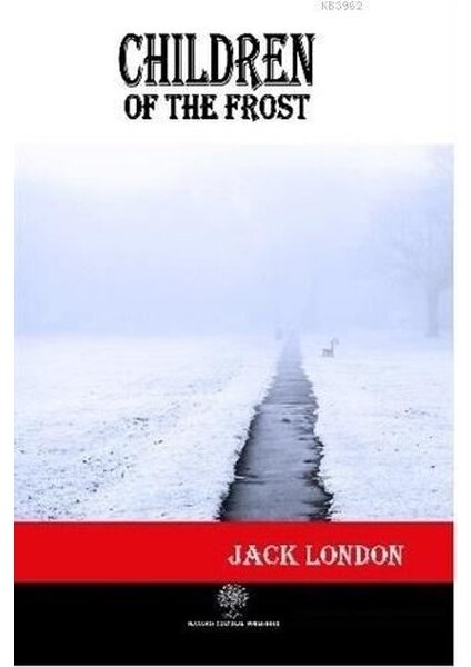 Children Of The Frost - Jack London