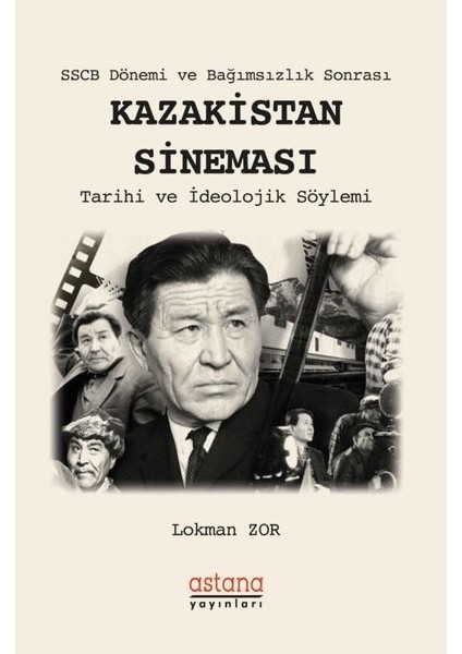 Sscb Dönemi Ve Bağımsızlık Sonrası - Kazakistan Sineması - Lokman Zor