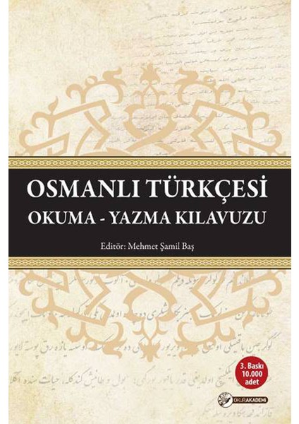 Osmanlı Türkçesi Okuma - Yazma Kılavuzu - Mehmet Şamil Baş