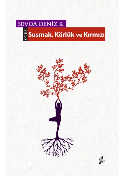 Susmak Körlük ve Kırmızı - Sevda Deniz K.