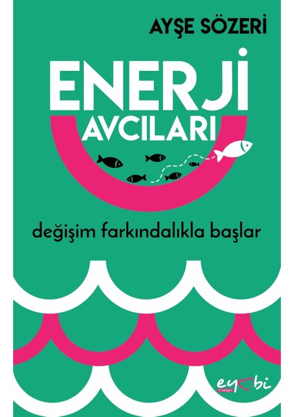 Enerji Avcıları - Ayşe Sözeri