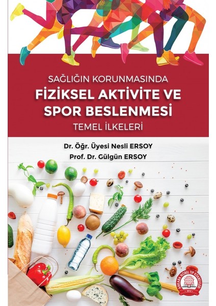Sağlığın Korumasında Fiziksel Aktivite ve Spor Beslenmesi Temel Ilkeler