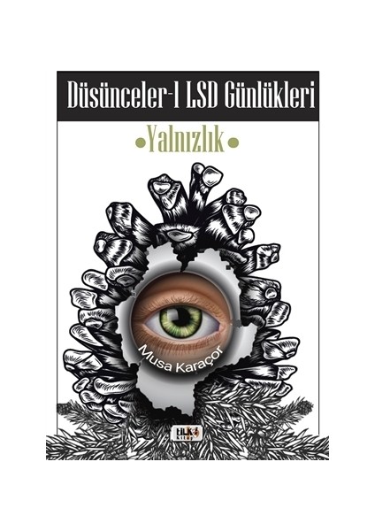 Düşünceler 1 Lsd Günlükleri - Musa Karaçor