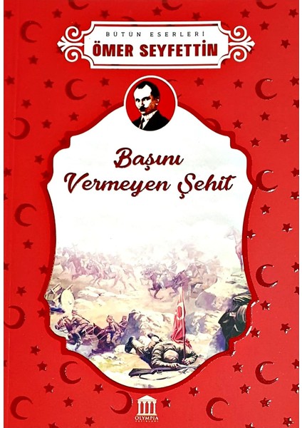 Başını Vermeyen Şehit - Ömer Seyfettin