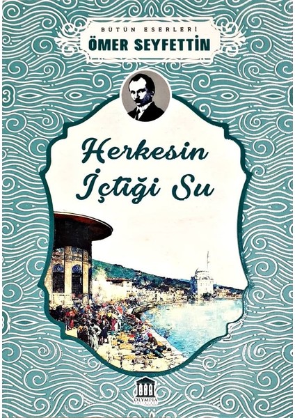 Herkesin Içtiği Su - Ömer Seyfettin