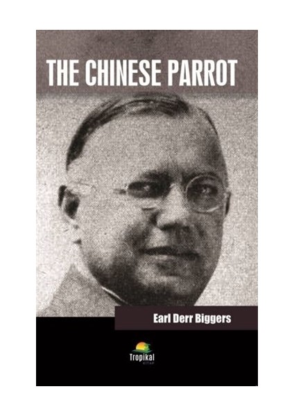 The Chinese Parrot - Earl Derr Biggers