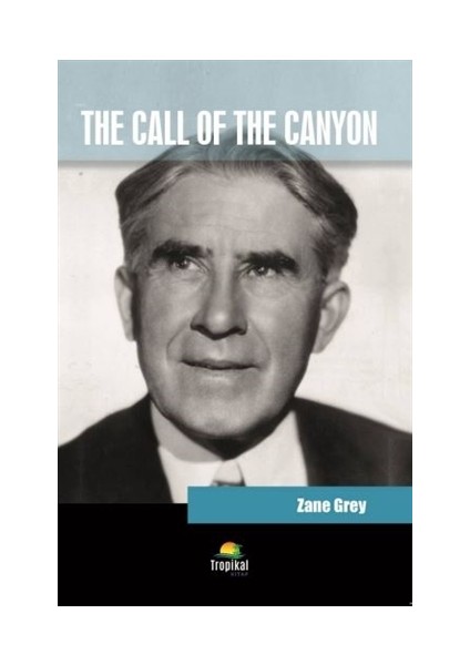 The Call of the Canyon - Zane Grey