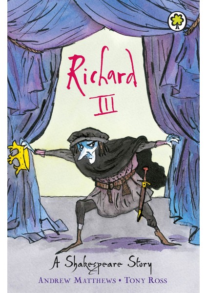 A Shakespeare Story: Richard Iıı - Andrew Matthews