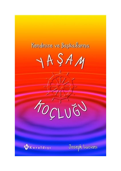 Kendinize ve Başkalarına Yaşam Koçluğu - Joseph Luciani