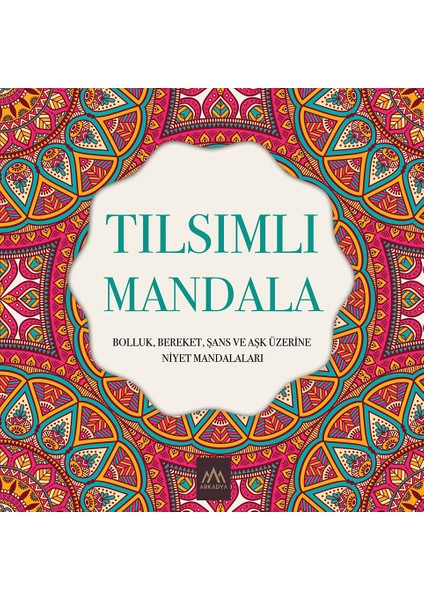 Tılsımlı Mandala Boyama - Bolluk, Bereket, Şans ve Aşk Üzerine Niyet Mandalaları