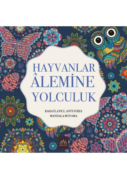 Hayvanlar Alemine Yolculuk - Rahatlatıcı, Anti Stres Mandala Boyama