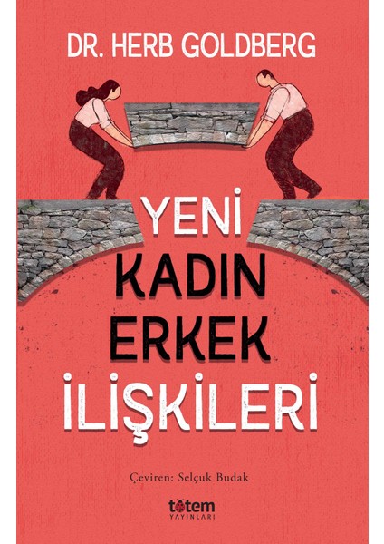 Yeni Kadın Erkek İlişkileri - Herb Goldberg