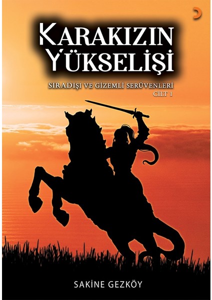 Karakızın Yükselişi - Cilt 1-2 - Sakine Gezköy