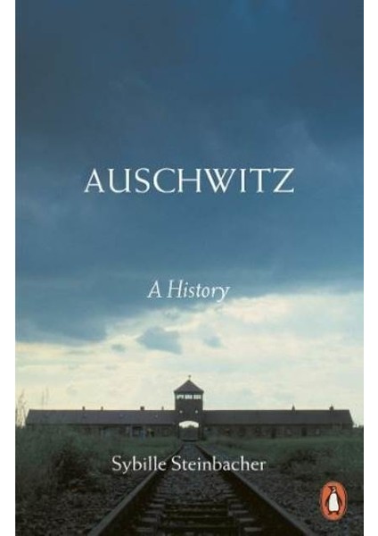 Auschwitz - Sybille Steinbacher