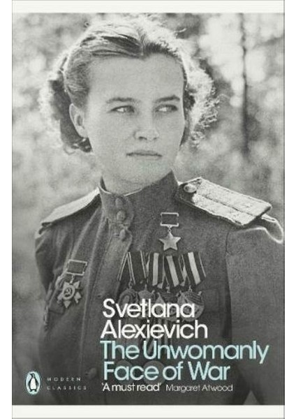 The Unwomanly Face Of War - Svetlana Alexievich