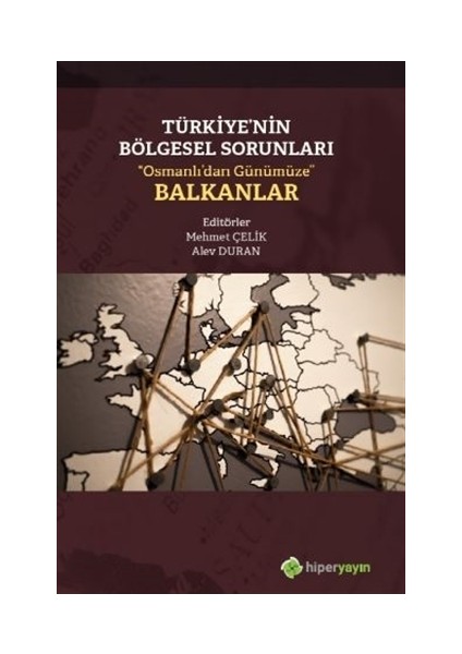 Türkiye’nin Bölgesel Sorunları “Osmanlı’dan Günümüze” Balkanlar - Mehmet Çelik