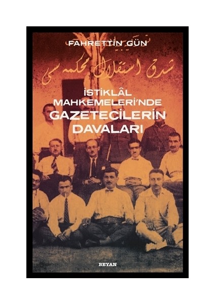 İstiklal Mahkemeleri'nde Gazetecilerin Davaları - Fahrettin Gün
