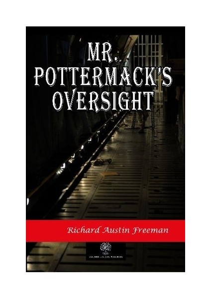 Mr. Pottermack's Oversight - Richard Austin Freeman
