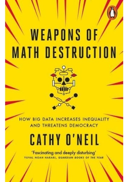 Weapons Of Math Destruction - Cathy O'neil