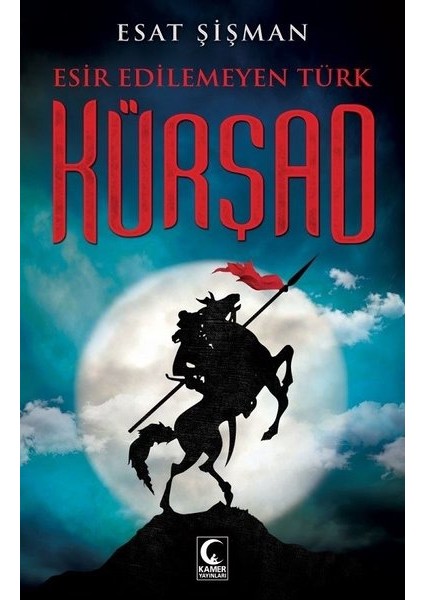 Esir Edilemeyen Türk Kürşad - Esat Şişman