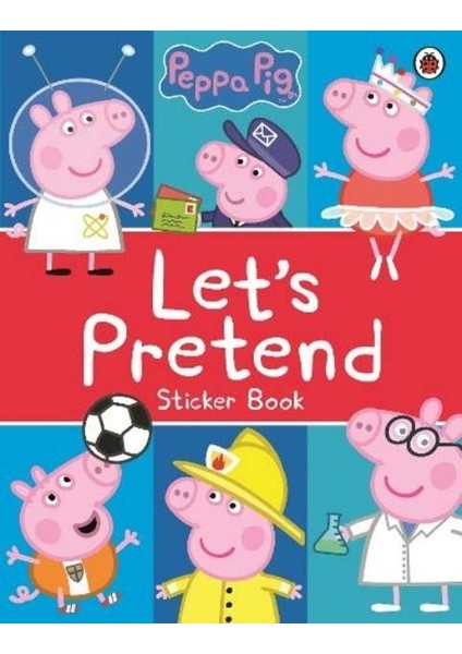 Peppa Pig: Let's Pretend! - Peppa Pig